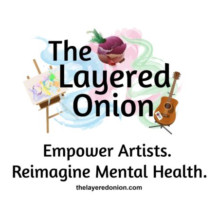 The Layered Onion logo with text that reads Empower Artists. Reimagine Mental Health. thelayeredonion.com